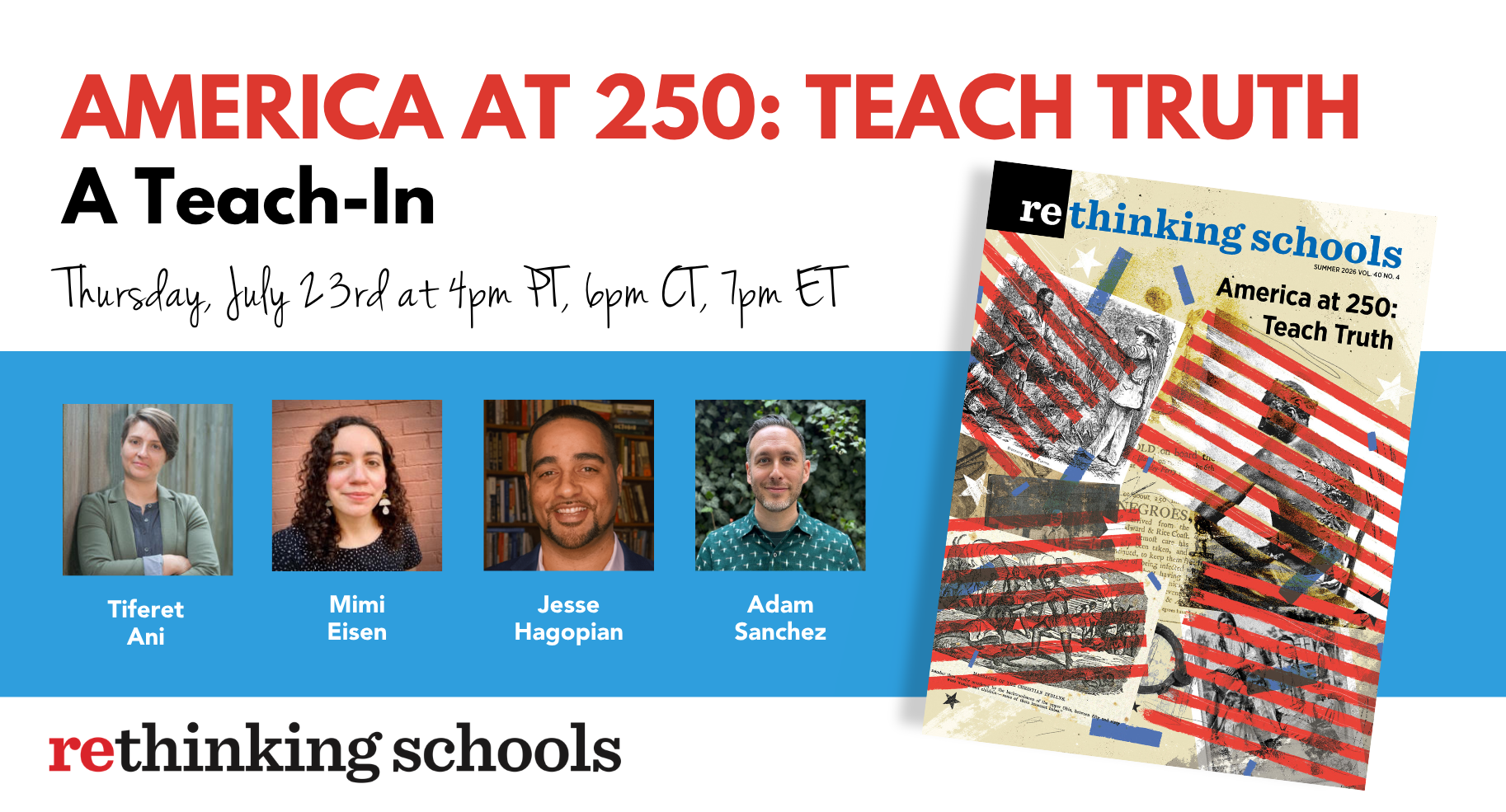 America at 250: Teach Truth a Teach-In with headshots and Rethinking Schools magazine cover